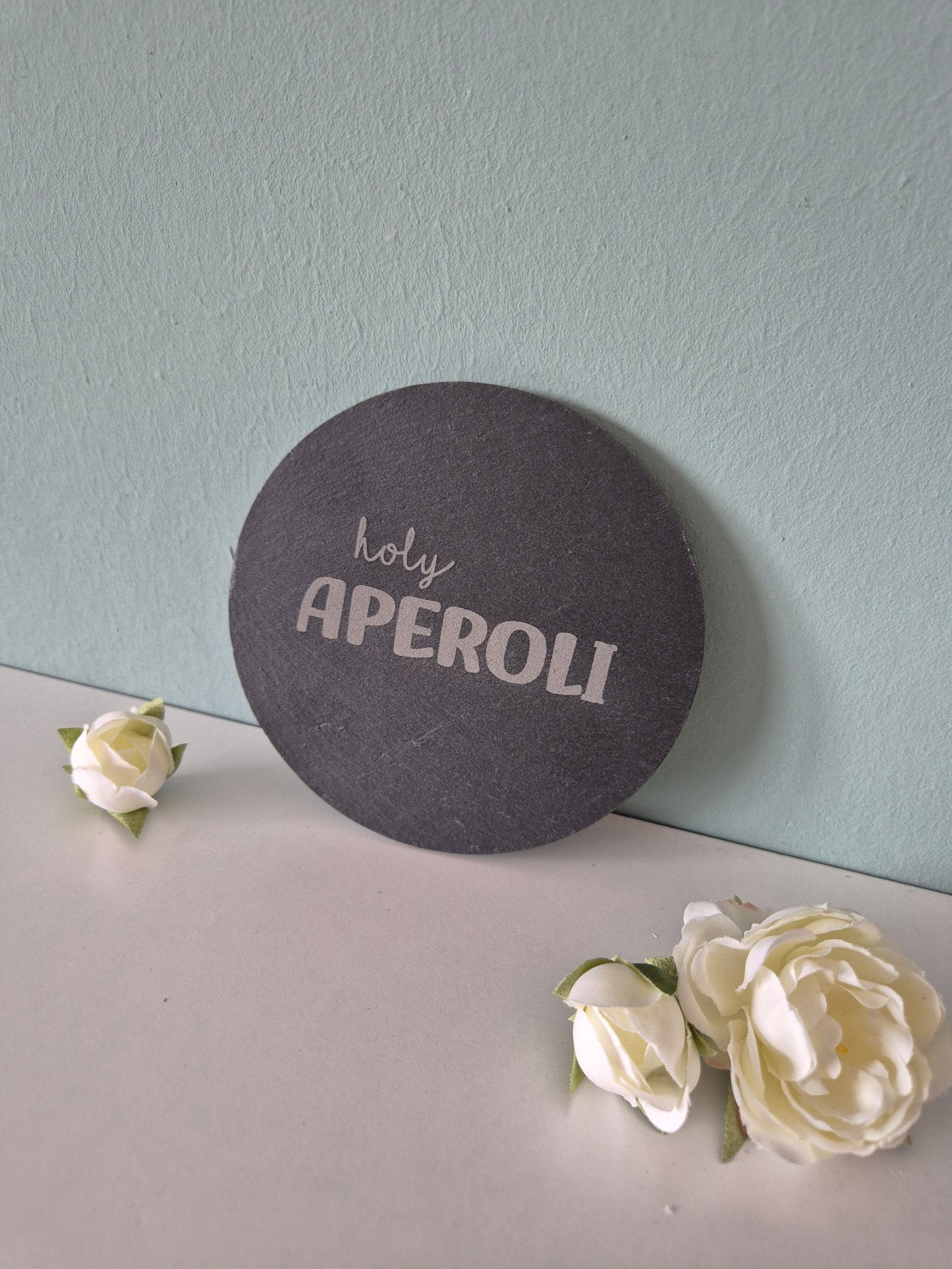 Schieferuntersetzer rund 10cm Durchmesser "Holy Aperoli"
